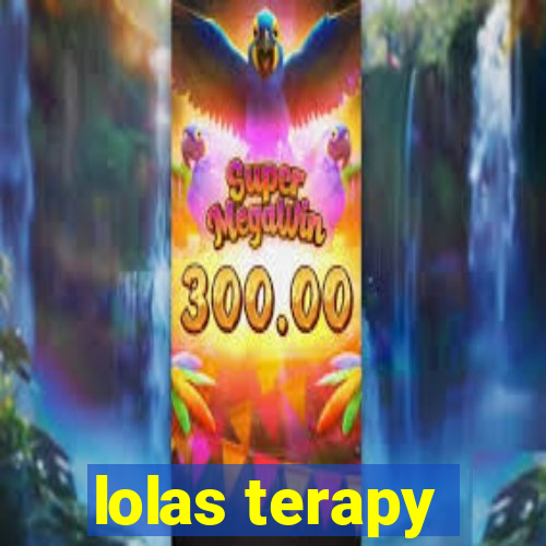 lolas terapy